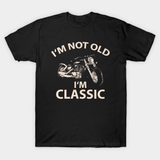 I'm Not Old I'm Classic Funny Vintage T-Shirt